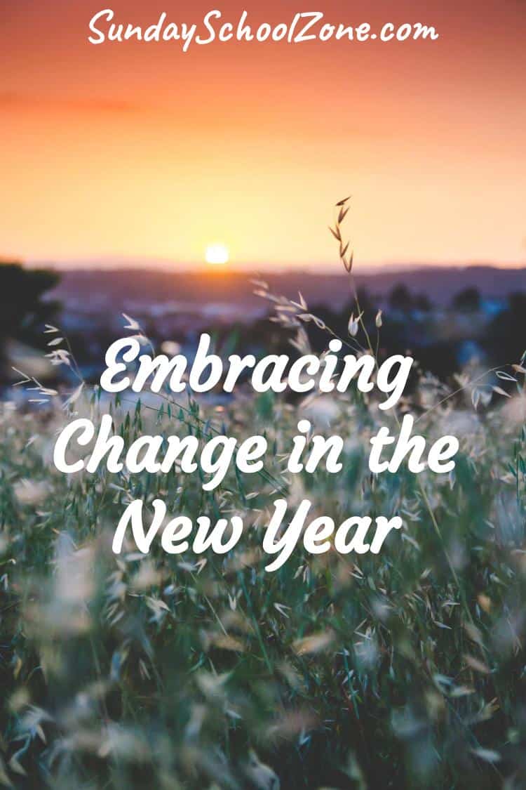 Embracing Change in the New Year | Post on Sunday School Zone