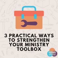 3 Practical Ways to Strengthen Your Ministry Toolbox